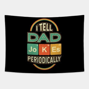 Fathers Day I Tell Dad Jokes Periodically Tapestry