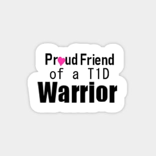 Proud Friend of a T1D Warrior 2 Magnet