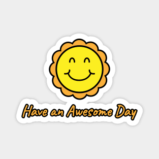 Have An Awesome Day Magnet