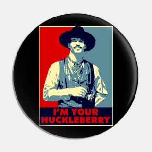 I'm Your Huckleberry Pin