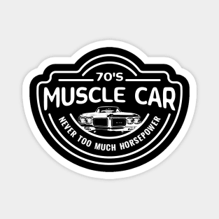 Muscle Car - Never enough horsepower Magnet