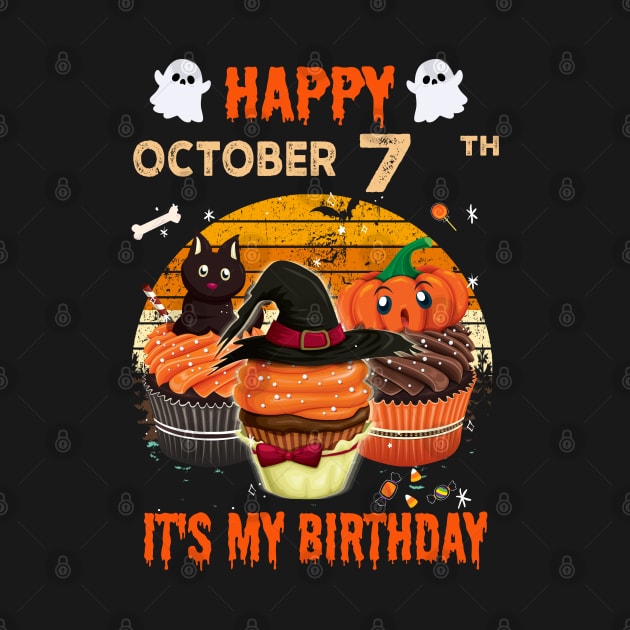 Happy October 7th It's My Birthday Shirt, Born On Halloween Birthday Cake Scary Ghosts Costume Witch Gift Women Men by Everything for your LOVE-Birthday