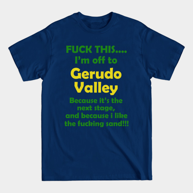 Disover Fuck This....Gerudo Valley - Nintendo - T-Shirt