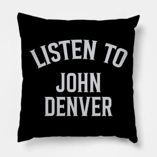 Listen To John Denver Pillow