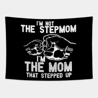 im not the Stepmom im the mom that stepped up Tapestry