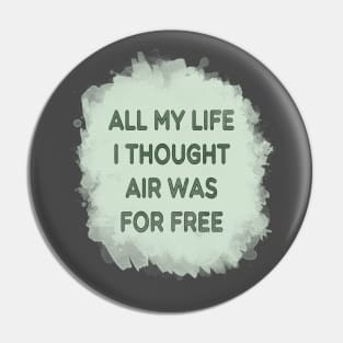 All My Life I Thought... Pin