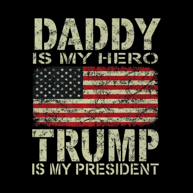 Daddy Is My Hero Trump Fathers Day by Typewriter Lovecraft