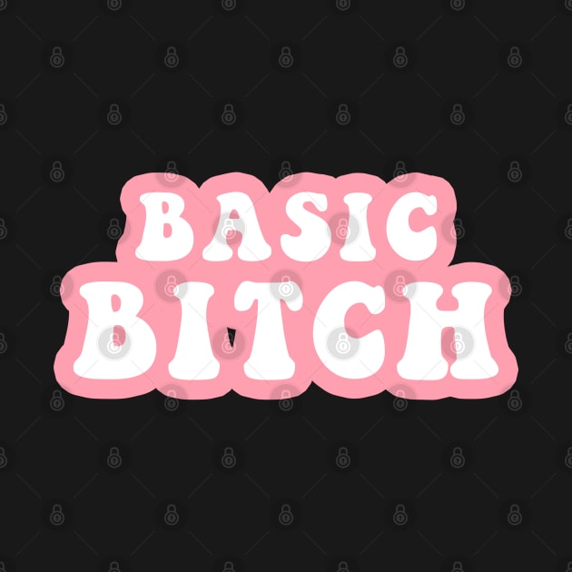 Basic Bitch by CityNoir