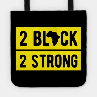 2Black2Strong Tote