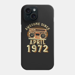 Funny Birthday Quote, Awesome Since April 1972, Cool Birthday Phone Case
