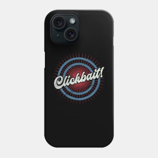 Clickbait - Internet Memes D Phone Case