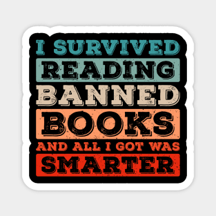 I Survived Reading Banned Books And All I Got Was Smarter Magnet