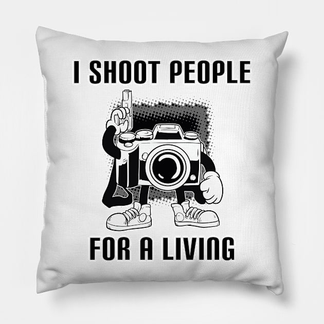 I Shoot People For A Living Pillow by Photomisak72