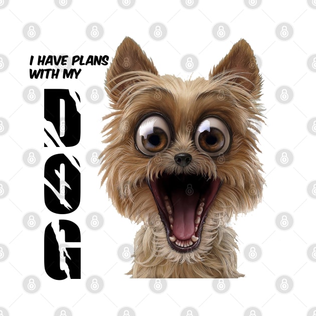 I have plans with my dog  , Dogs welcome people tolerated , Dogs , Dogs lovers , National dog day , Dog Christmas day by Otaka-Design