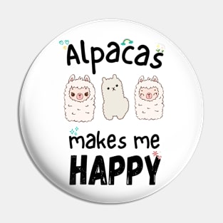 Alpacas makes me HAPPY Pin