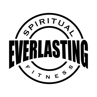 Everlasting Spiritual Fitness T-Shirt