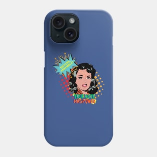 Sisters, Assemble Your Vote has Power Phone Case