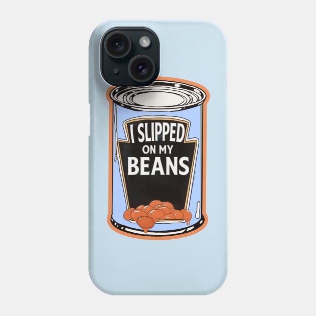 I Slipped On My Beans Phone Case by watsonprime