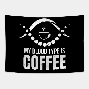 My blood type is coffee Tapestry