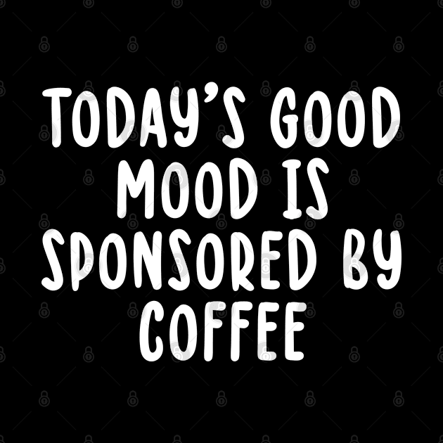 Today's Good Mood is Sponsored by Coffee by TIHONA