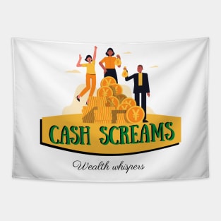 Cash screams wealth whispers money design Tapestry