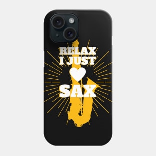 Relax I Just Love Sax - Saxophone Player Musical Instrument Funny Puns Phone Case