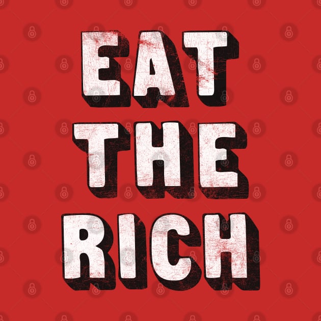 EAT THE RICH / Anti-Capitalist Design by DankFutura