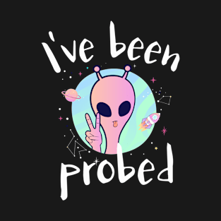 I  Have Been Probed Alien Abduction T-Shirt