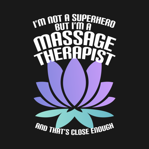 Massage Therapy Massage Therapist T Shirt Teepublic