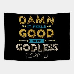 Damn it Feels Good to be Godless - Color Tapestry