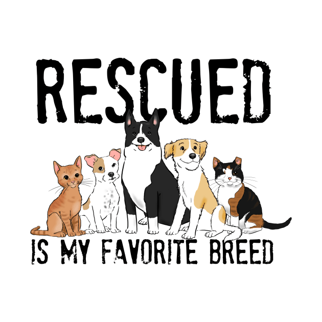 Rescued is My Favorite Breed, Adopt Don't Shop, Animal Rescue, Dog Rescue, Cat Rescue by sockdogs