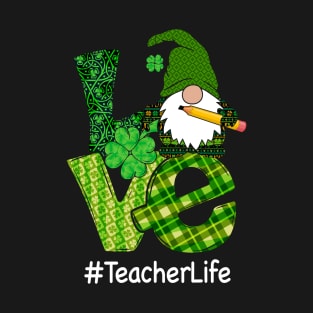 St Patricks Day Teacher Life Love T-Shirt