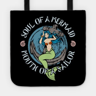 Soul of a mermaid mouth of a sailor Tote