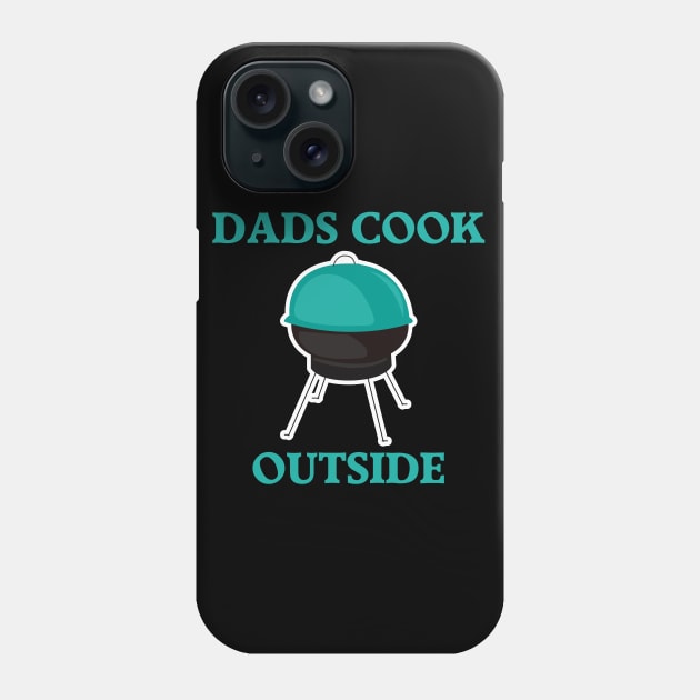 Dads Cook Outside Phone Case by All About Nerds