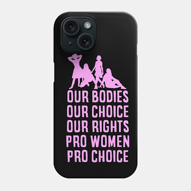 Pro Women Pro Choice Phone Case by nikalassjanovic