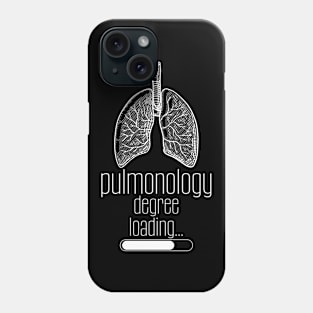 Pulmonology Degree Loading... Phone Case