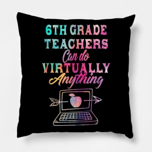 6th Grade Teachers Can Do Virtually Anything Pillow