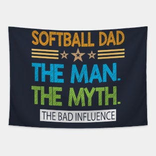 Softball Dad. The Man The Myth The  Bad Influence Tapestry