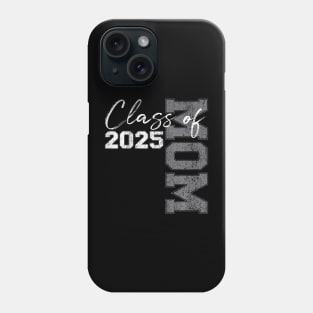 Mom Senior 2025 Proud Mom Of A Class Of 2025 Graduate Mother Phone Case