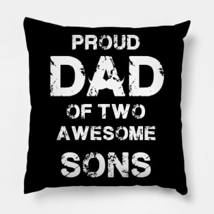 Proud Dad Of Two Awesome Sons Father's Day Gift Papa Pillow