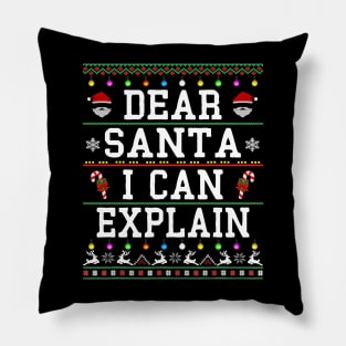 DEAR SANTA i can EXPLAIN UGLY christmas Pillow