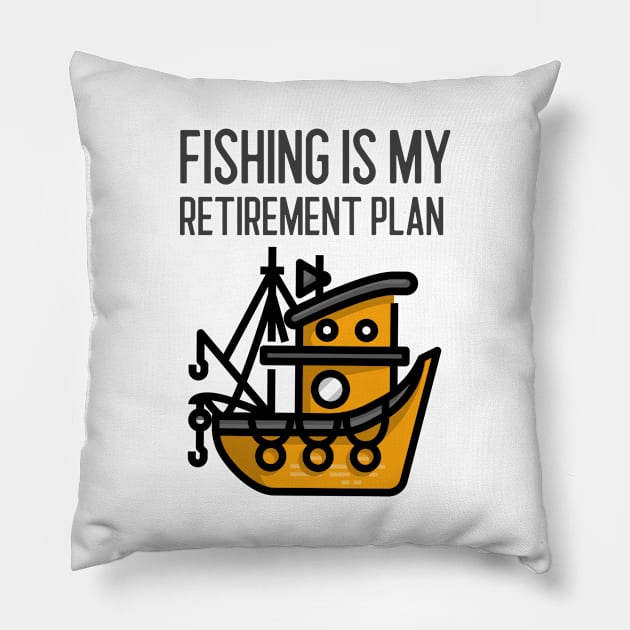 Fishing Is My Retirement Plan Pillow by Jitesh Kundra