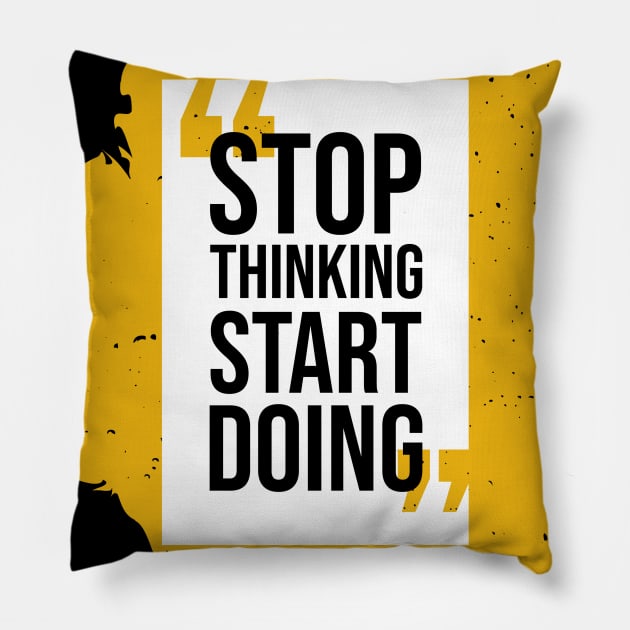 Stop thinking start doing Pillow by tudtoojung