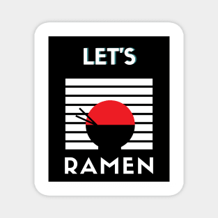 Let’s ramen 4 Magnet