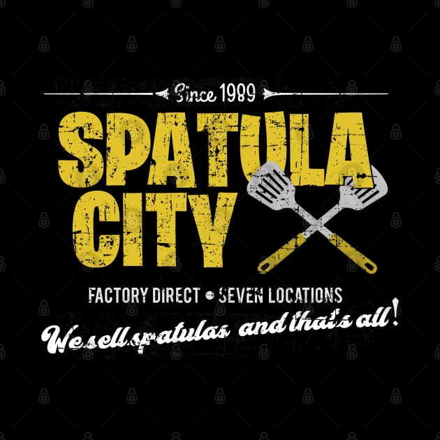 Spatula City, distressed by woodsman
