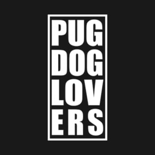 Pug Dog Lovers Text T-Shirt