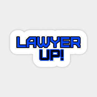 Lawyer Up! Magnet