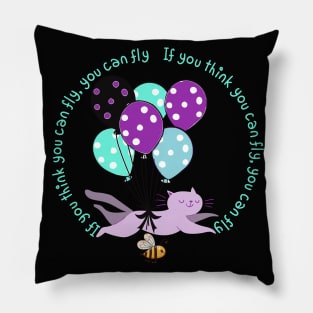 if you think you can fly, you can fly Pillow