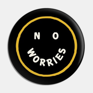 No Worries Pin