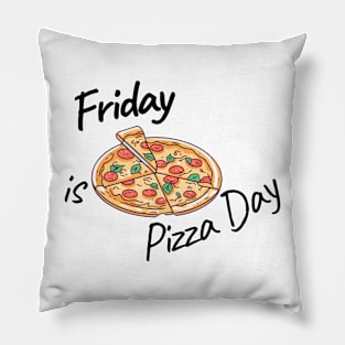 Friday is Pizza Day Pillow